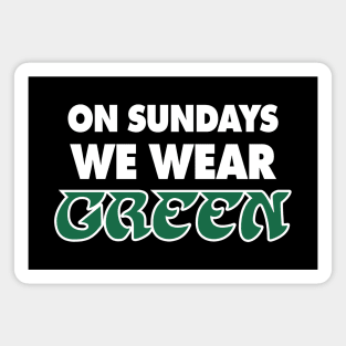 On Sundays We Wear Green - Black Magnet